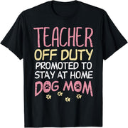 After Work Teacher Promoted to Dog Mom Funny Retirement Gift T-Shirt