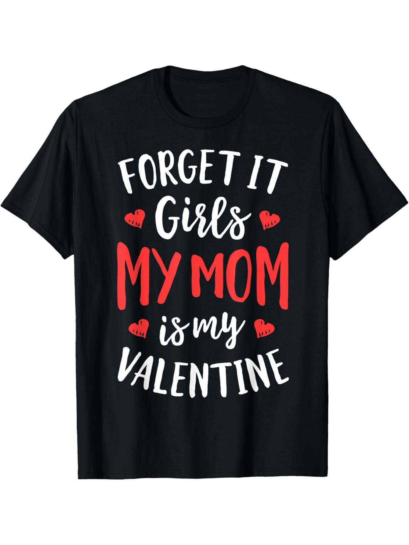 Forget It Girl Mom Is My Lover Valentine's Day Boy Men's T-Shirt